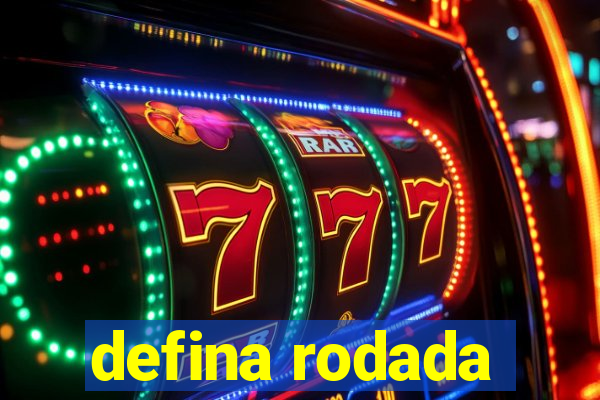 defina rodada